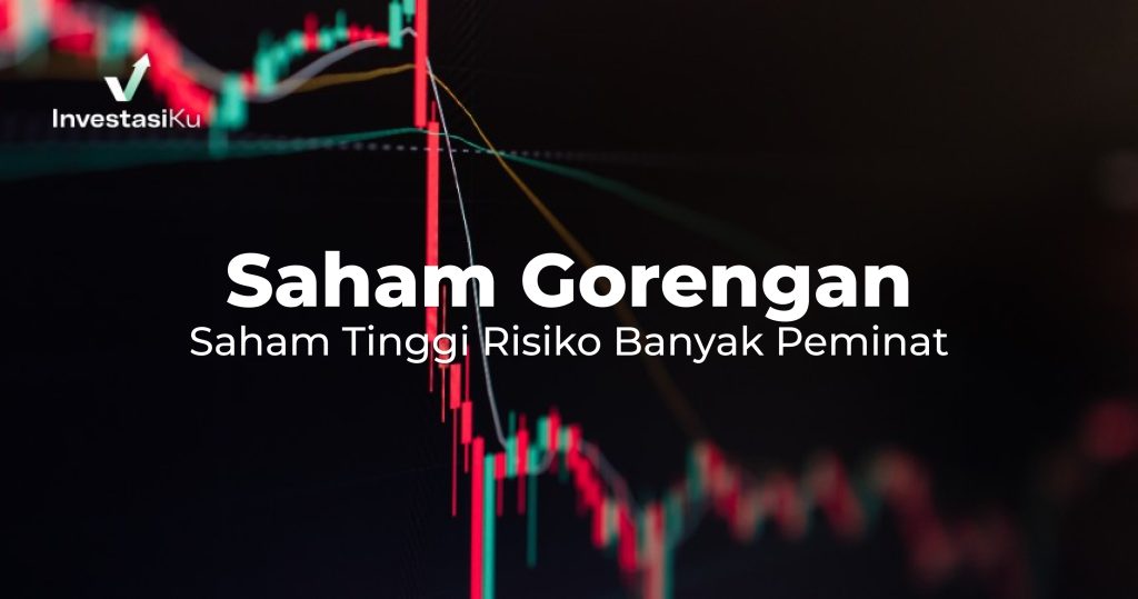 Keuntungan Dan Kerugian Investasi Di Saham Gorengan Memahami Risiko Dan Potensi