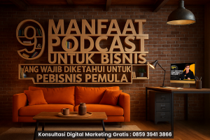 Manfaat Podcast Sebagai Media Pemasaran Modern Menjangkau Audiens Dengan Kekuatan Suara Yang Personal