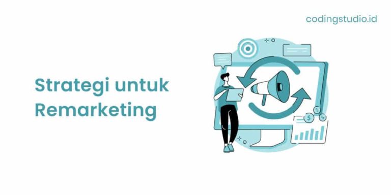 Strategi Remarketing Untuk Mengejar Calon Pembeli Potensial Panduan Lengkap Untuk Konversi Maksimal
